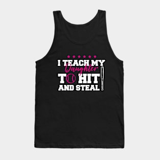 Funny Baseball Lover Mom, I Teach My Daughter To Hit And Steal Tank Top